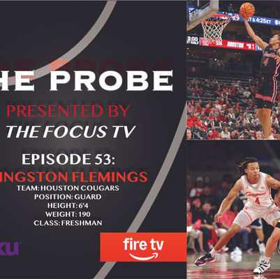 The Probe Ep. 53: Houston Freshman Guard Kingston Flemings