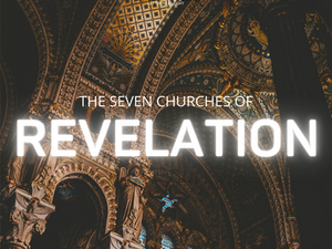 The Seven Churches of Revelation