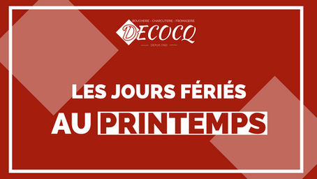 C'est le printemps, la période des jours fériés. 