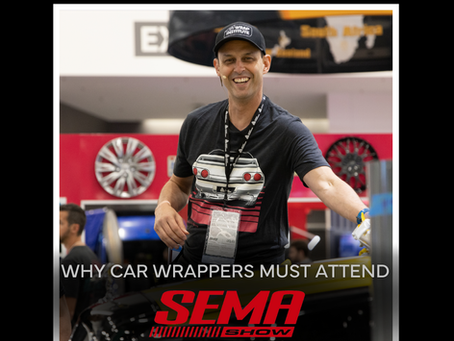 Why Must Car Wrappers Attend SEMA?