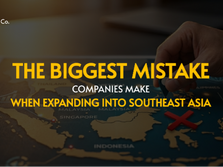 The Biggest Mistake Companies Make When Expanding Into Southeast Asia