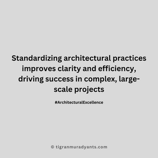 Quote card reading: 'Standardizing architectural practices improves clarity and efficiency, driving success in complex, large-scale projects' #ArchitecturalExcellence