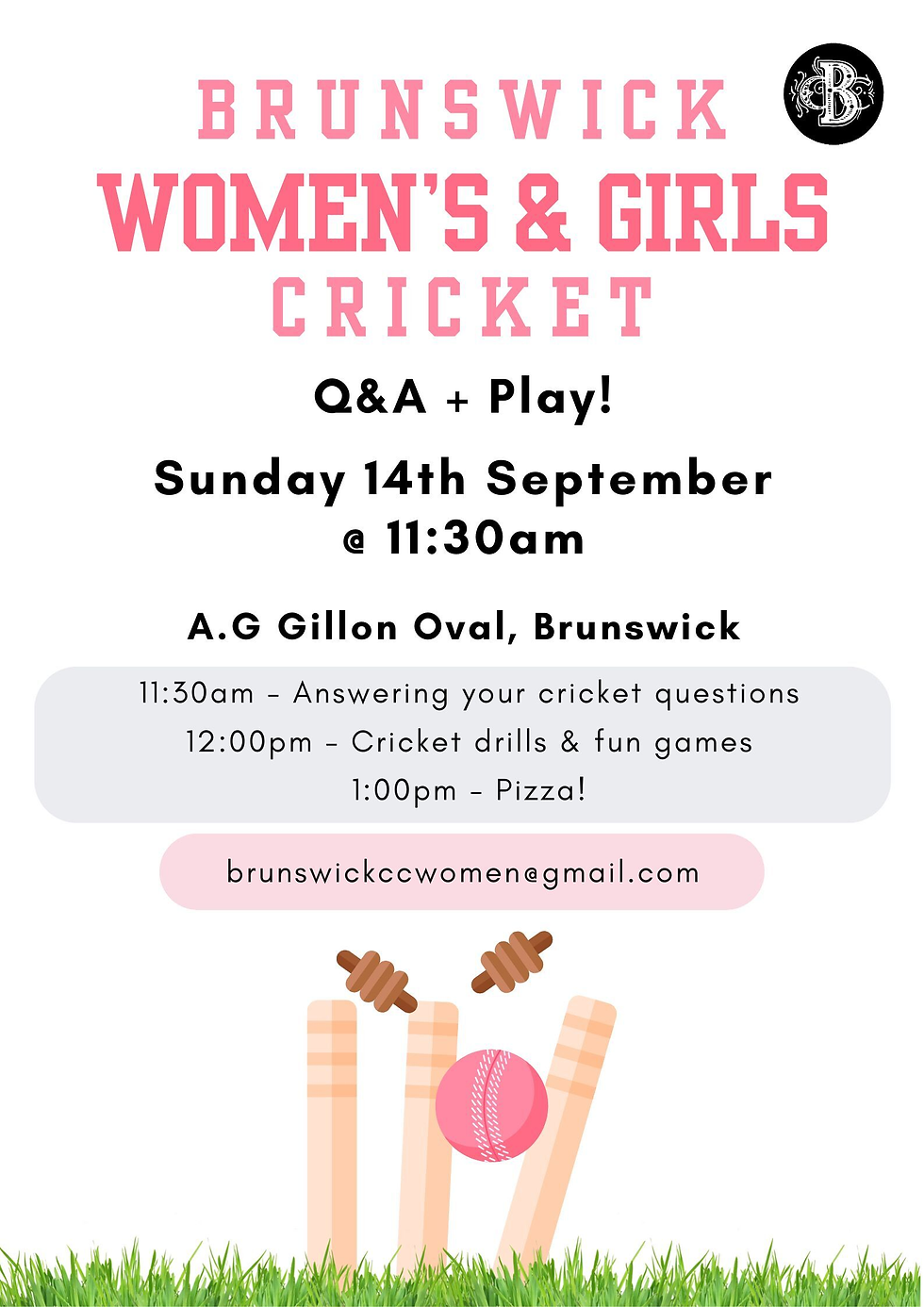 Brunswick Cricket Club's Women's and Girls' Day. On Sunday 14 September, starting at 11:30, cricket drills and fun games from noon, and then pizza 1 pm.