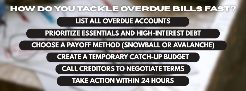 How do you tackle overdue bills fast?