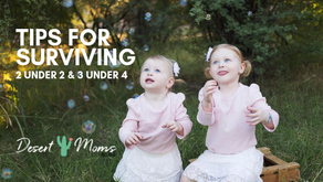 Tips for Surviving 2 Under 2...& 3 Under 4