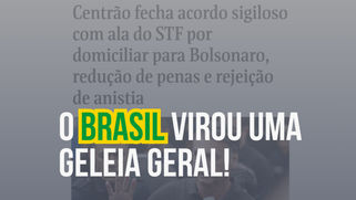 O Brasil virou uma geleia geral