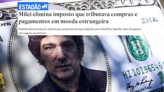Milei elimina imposto que tributava compras e pagamentos em moeda estrangeira