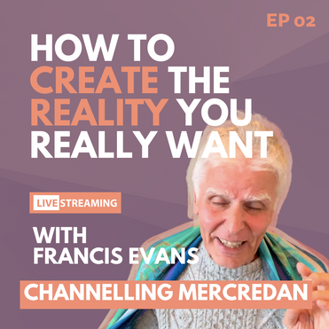 Practical Tips on How to Create the Reality You Want | Live Channelling | EP02