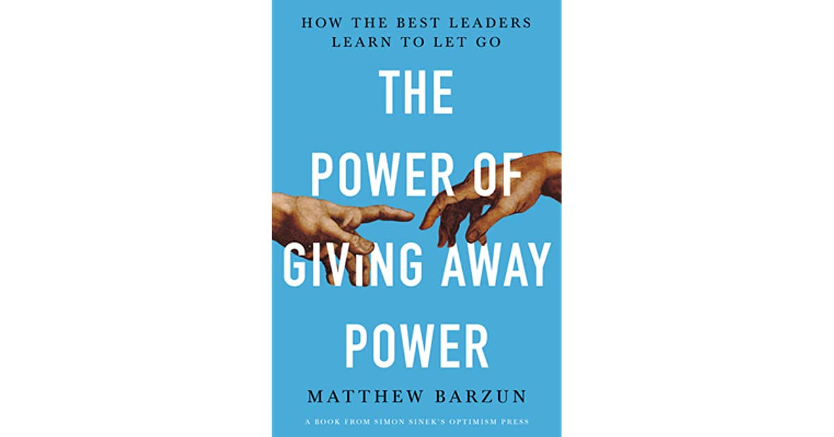 Power of Giving Away Power by Matthew Barzun