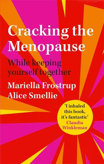 Cracking the Menopause by Mariella Frostrup Alice Smellie