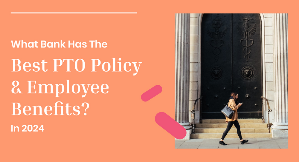 What bank has the best PTO policy and employee benefits? This article looks into Bank of America benefits, BMO Harris Bank employee benefits, and more!