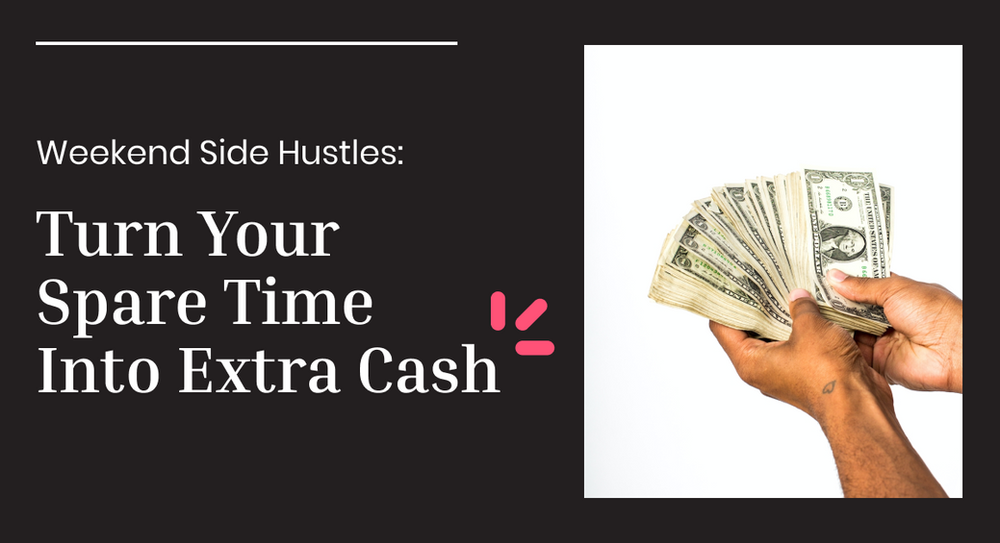 how to earn extra cash with weekend side hustles