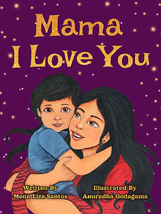 Mama I Love You by Mona Liza Santos