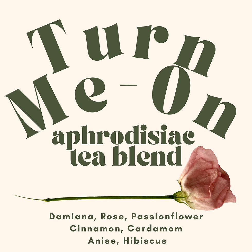 Turn-Me-On Aphrodisiac Tea
