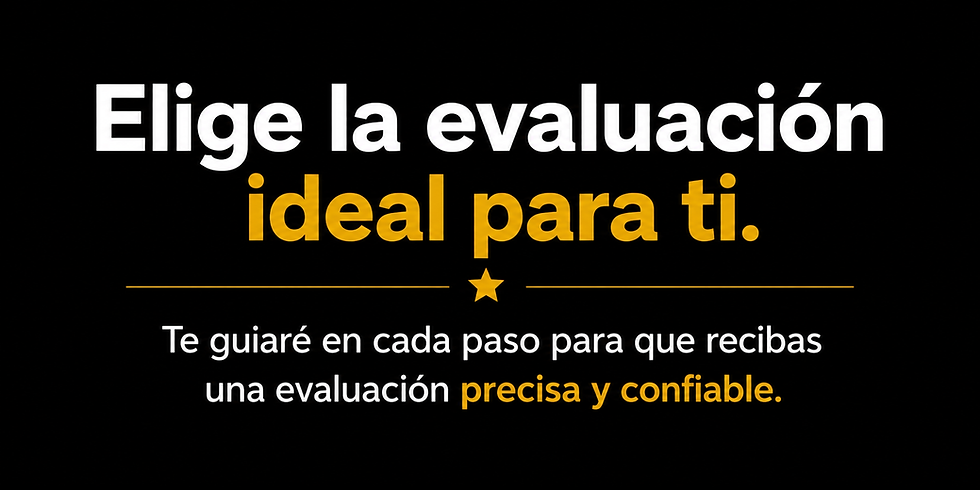 Elige la evaluación ideal para ti