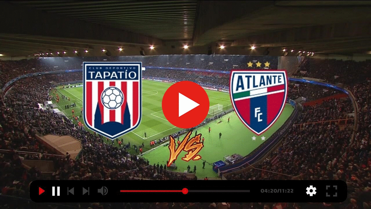 Tapatío Atlante Transmisión en vivo Atlante vs Tapatío Horario, canal
