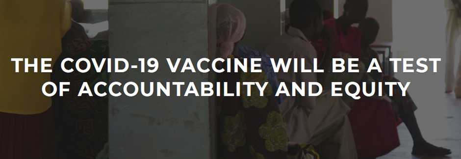 THE COVID-19 VACCINE WILL BE A TEST OF ACCOUNTABILITY AND EQUITY