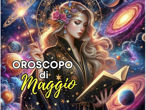 L' oroscopo di Maggio