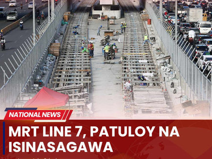 BALITA: MRT Line 7, patuloy na isinasagawa