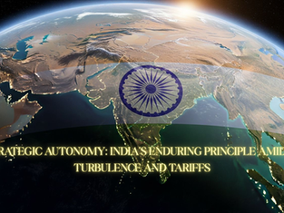 Strategic Autonomy: India's Enduring Principle Amidst Turbulence and Tariffs