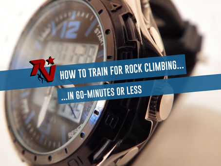 How to Train for Rock Climbing in 60 Minutes or Less