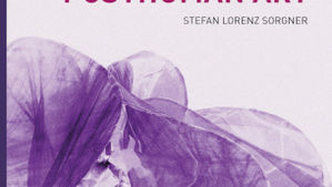 Stefan Lorenz Sorgner: “Philosophy of Posthuman Art”