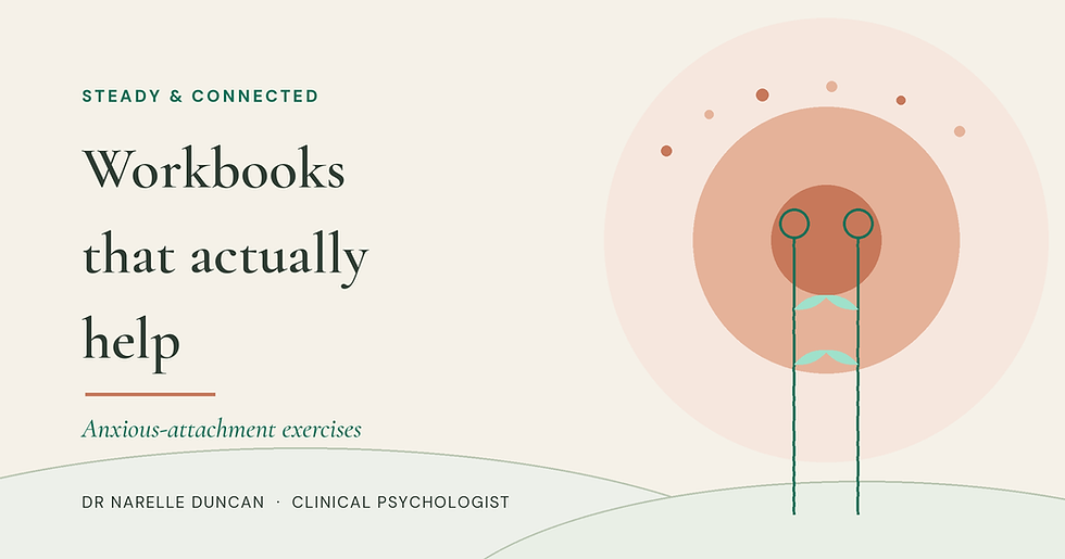 Anxious-attachment workbooks and exercises: what actually helps (Australia)