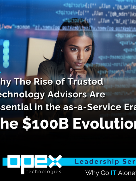 Why The Rise of Trusted Technology Advisors Are Essential in the as-a-Service Era