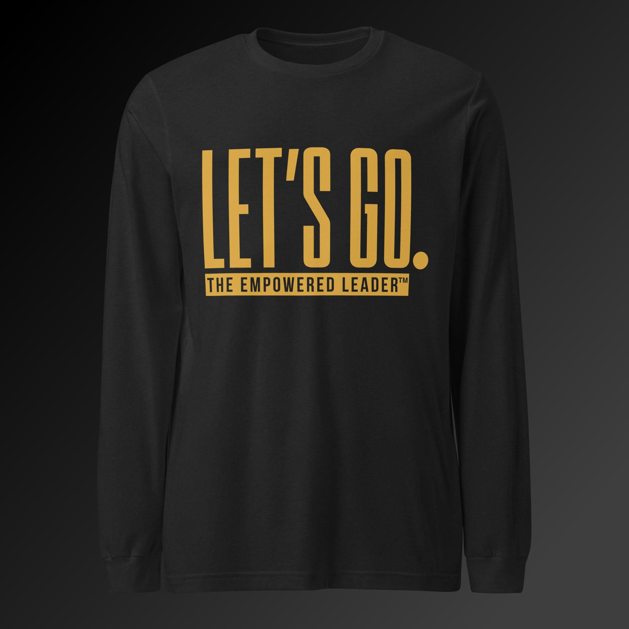LET’S GO.™ Long Sleeve Tee | The Empowered Leader Collection