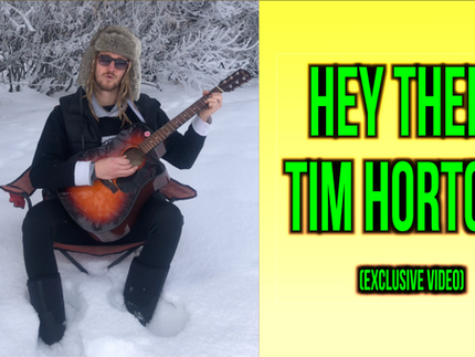 HEY THERE TIME HORTONS (MUSIC VIDEOS)