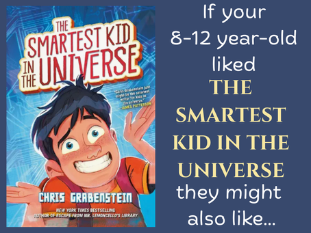 If Your 8-12-year-old loved The Smartest Kid in the Universe, they might also like…