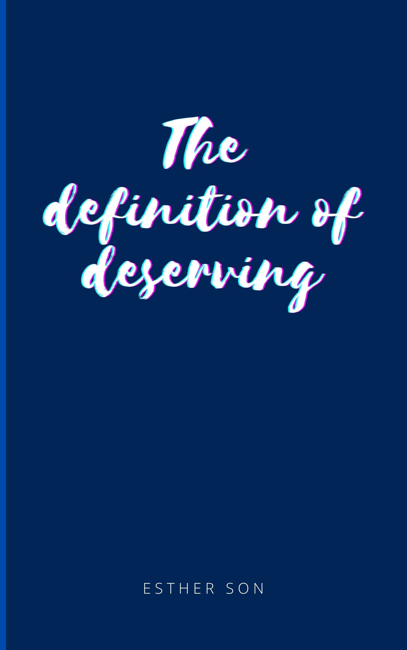The definition of deserving