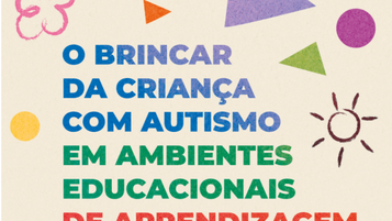 O brincar da criança com autismo em ambientes educacionais de aprendizagem