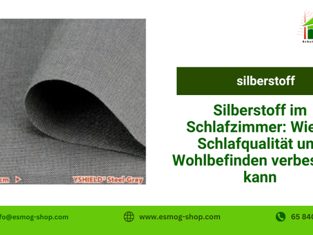 Silberstoff im Schlafzimmer: Wie er SchlafqualitĂ€t und Wohlbefinden verbessern kann đŽâš