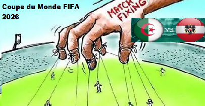 Le "Kansas-gate": Algérie et Autriche disqualifiées de la Coupe du Monde FIFA 2026? [Scandale]... By- Mohammed Gherrabi