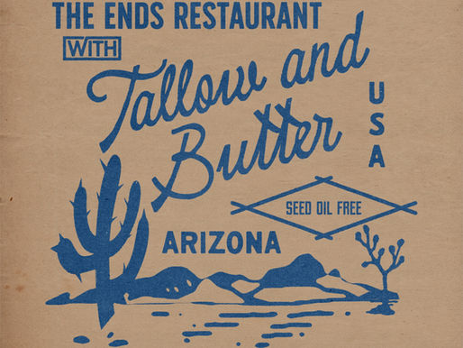 The Ends Restaurant Arizona graphic promoting seed oil free cooking with tallow and butter