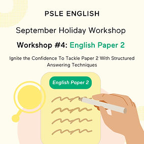 PSLE English Paper 2 September Holiday Workshops