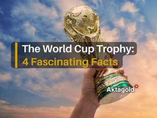 4 Interesting Facts About the FIFA World Cup Trophy