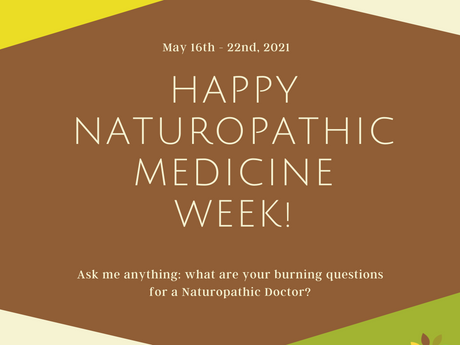 Happy Naturopathic Medicine Week!