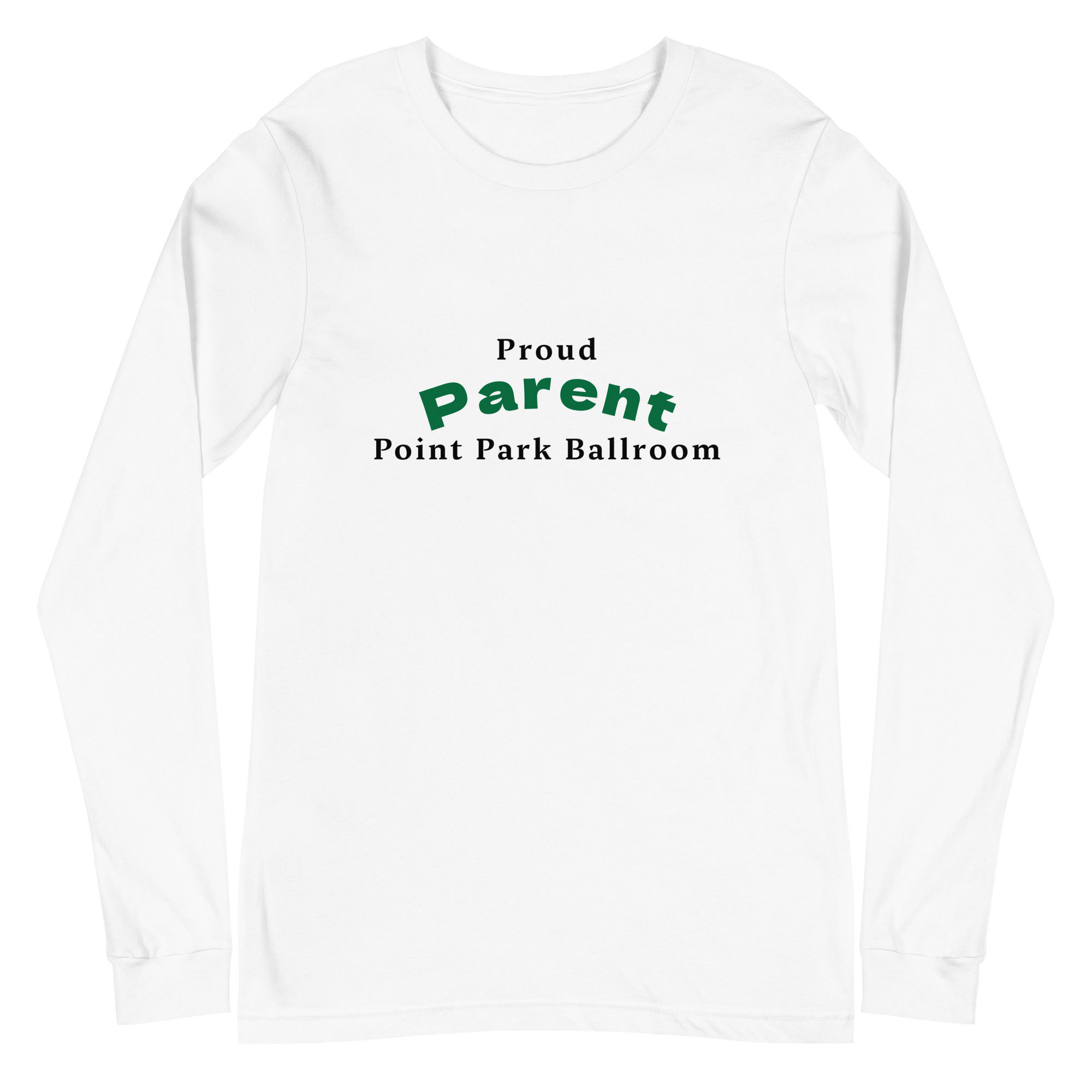 Proud PPU Ballroom Parent Unisex Long Sleeve Tee (White)