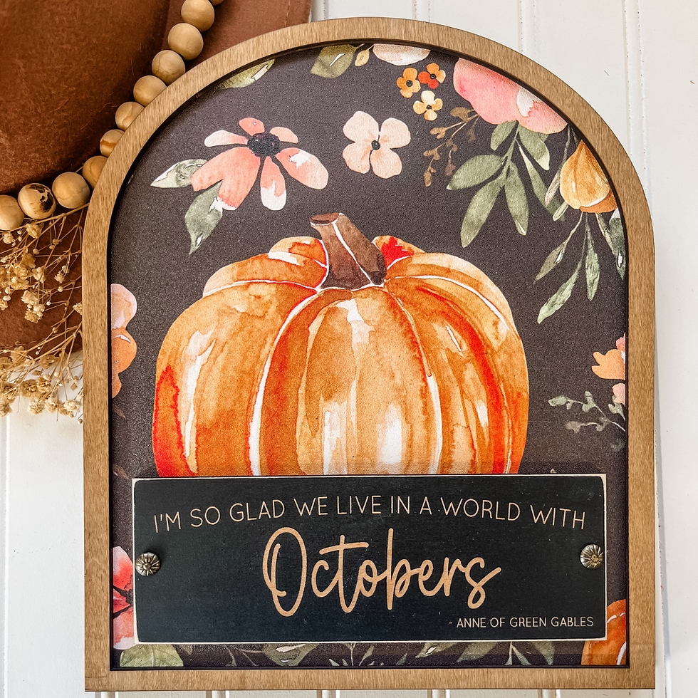 A World With Octobers Pumpkin Print Wooden Sign (Black or White)