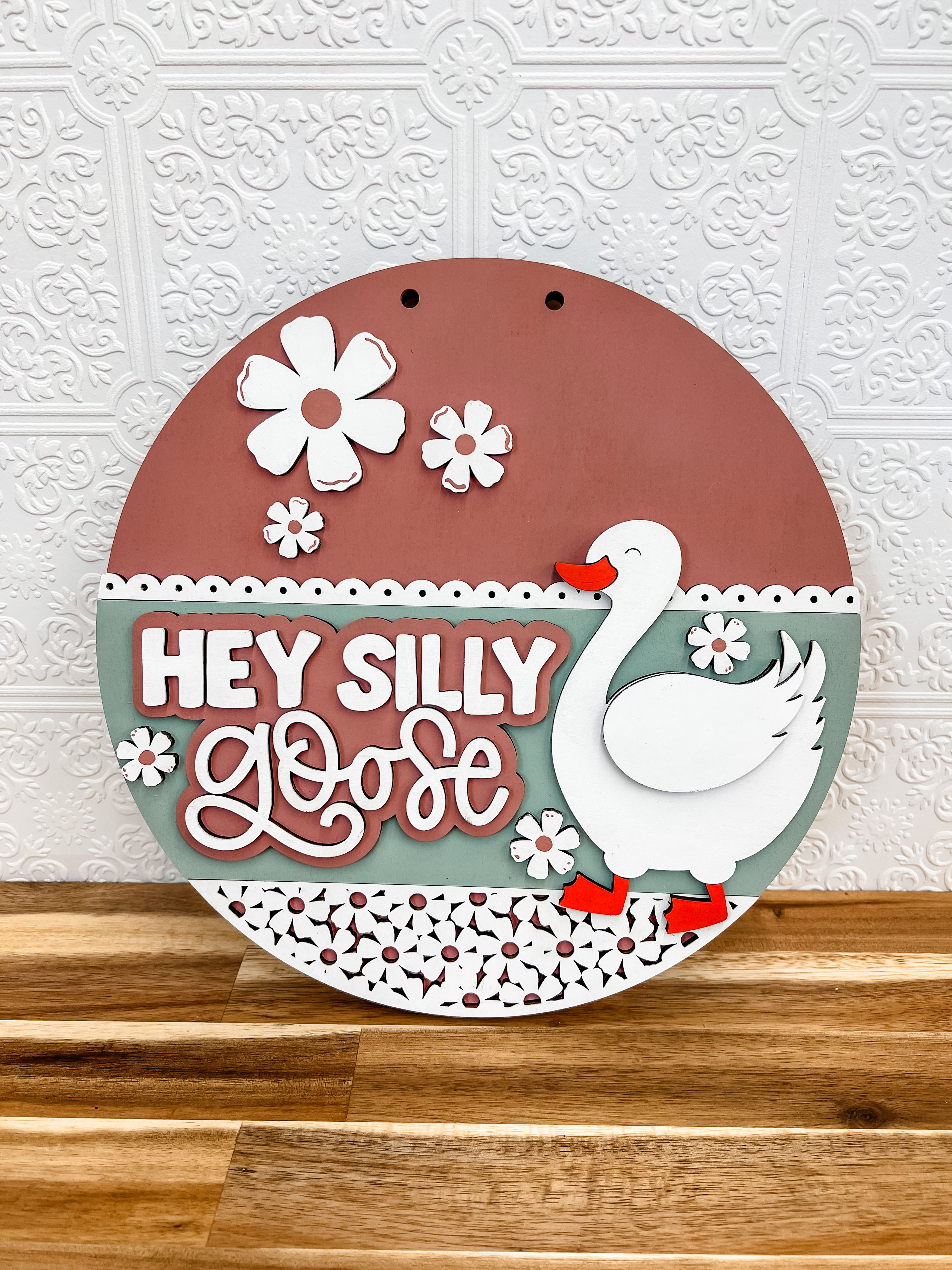 Hey Silly Goose Wooden Sign (Finished)