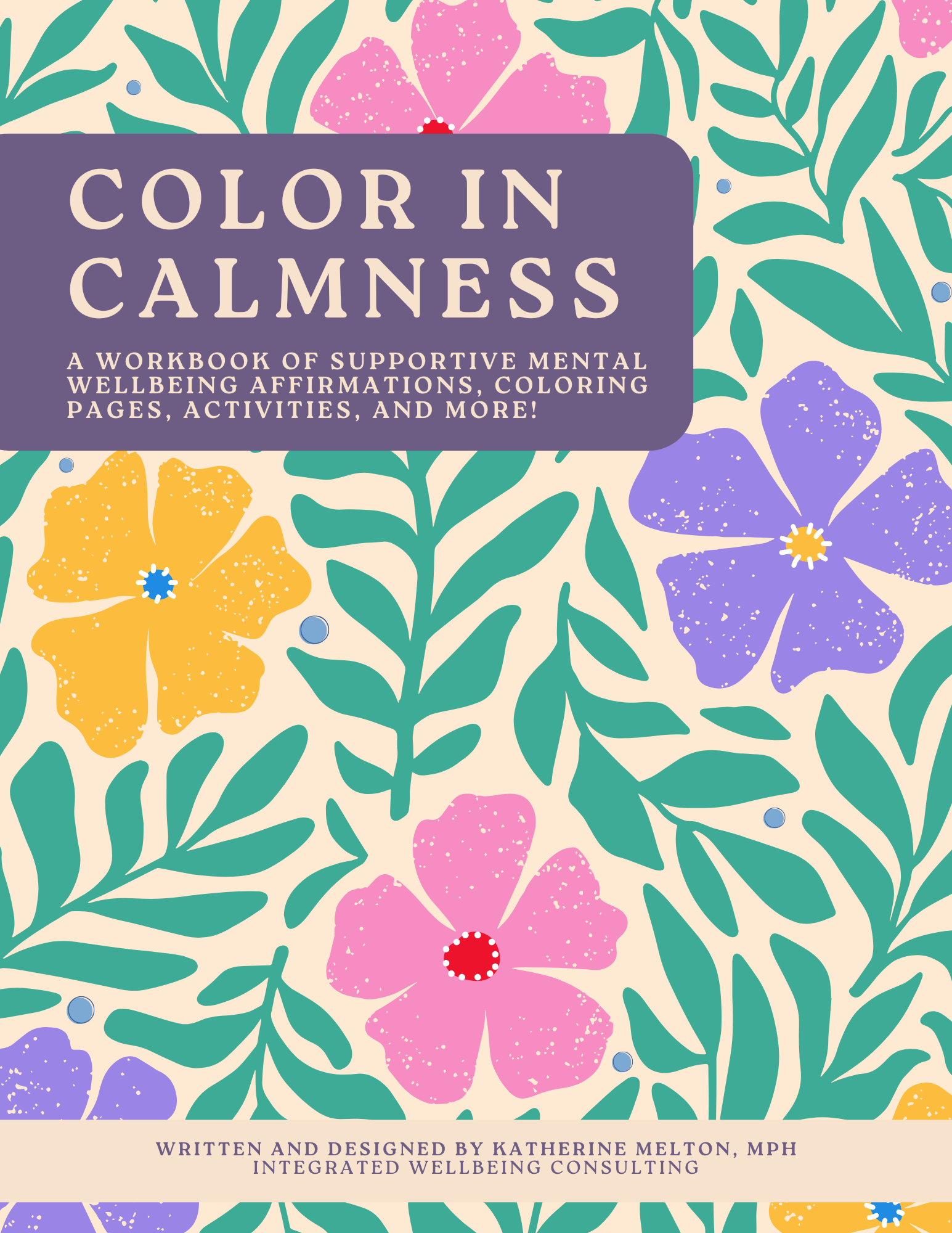 Color in Calmness:  40 Mental Wellbeing Affirmation Coloring Pages