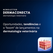 Oportunidades, tendências e o “boom” de lançamentos na dermatologia veterinária