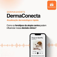 DermaShorts Ep 4: Como os fenótipos da dermatite atópica canina podem influenciar a nossa decisão clínica?