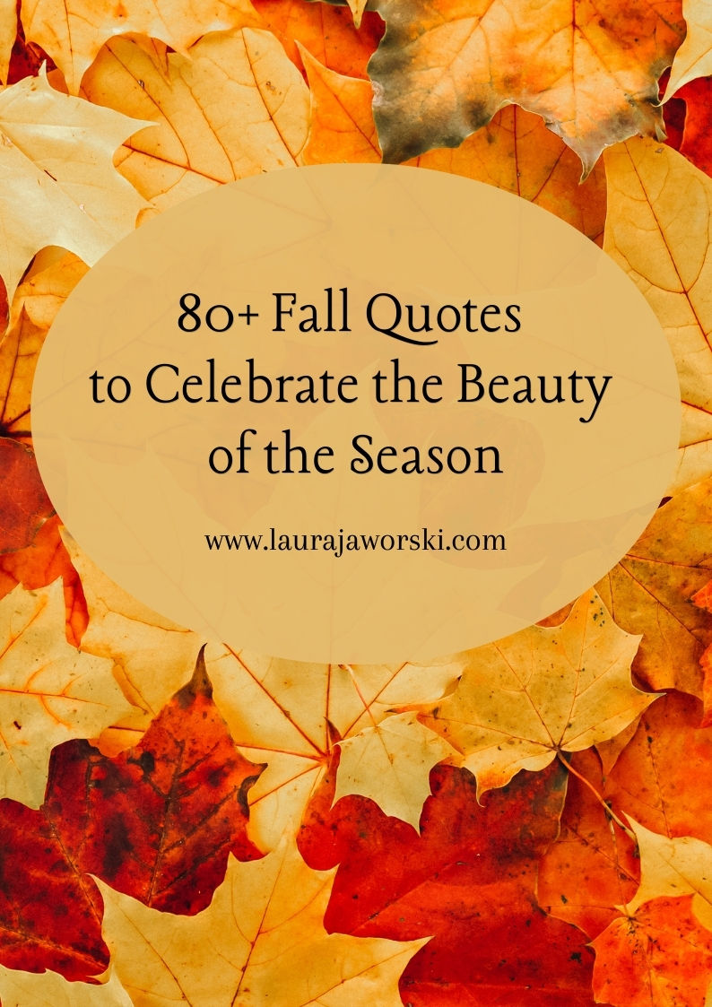 Fall Quotes by Laura Jaworski, Autumn Quotes by Laura Jaworski