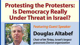 CILR Co-Sponsors - Protesting the Protesters: Is Democracy Really Under Threat in Israel?