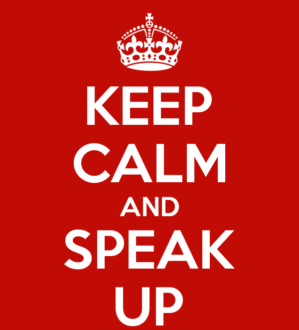 Keep calm and speak up