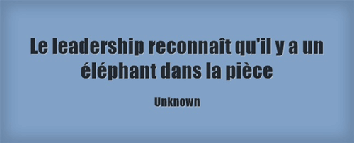 Le leadership reconnait qu'il y a un éléphant dans las piece