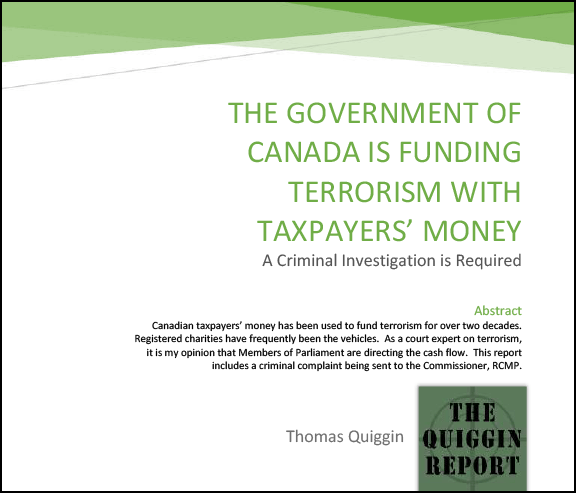 The Quiggin Report on The Government of Canada Funding terrorism with Taxpayer's Money